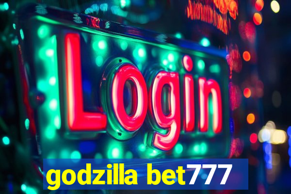 godzilla bet777